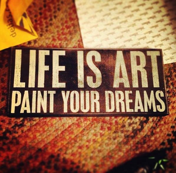 Life Is Art Paint Your Dreams Quote Life Is Art Paint Your Dreams Quote