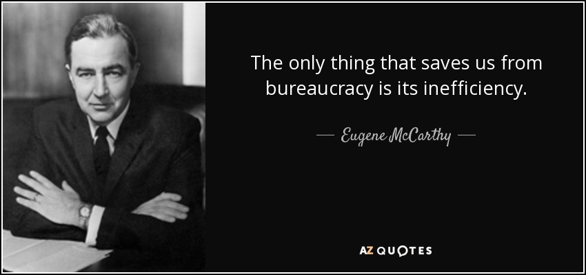 BUREAUCRACY INEFFICIENCY QUOTES image quotes at relatably.com