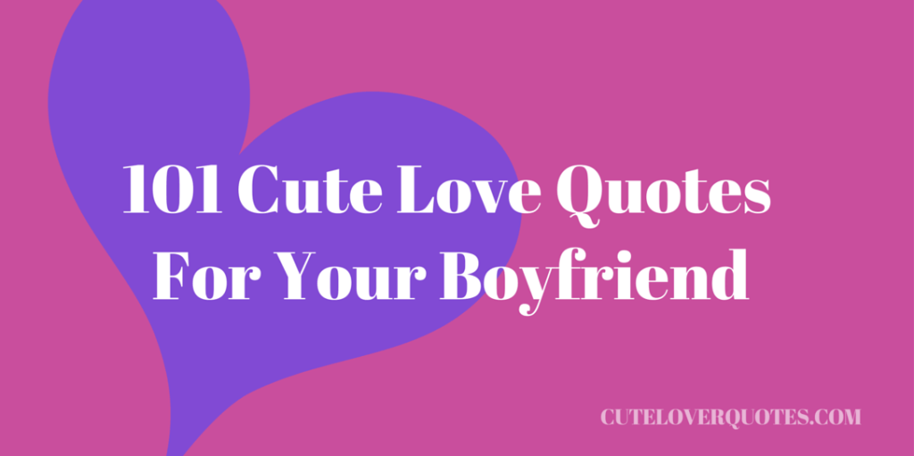 Love Quotes For Your Boyfriend Pansi Me Love Quotes For Your Boyfriend Pansi Me