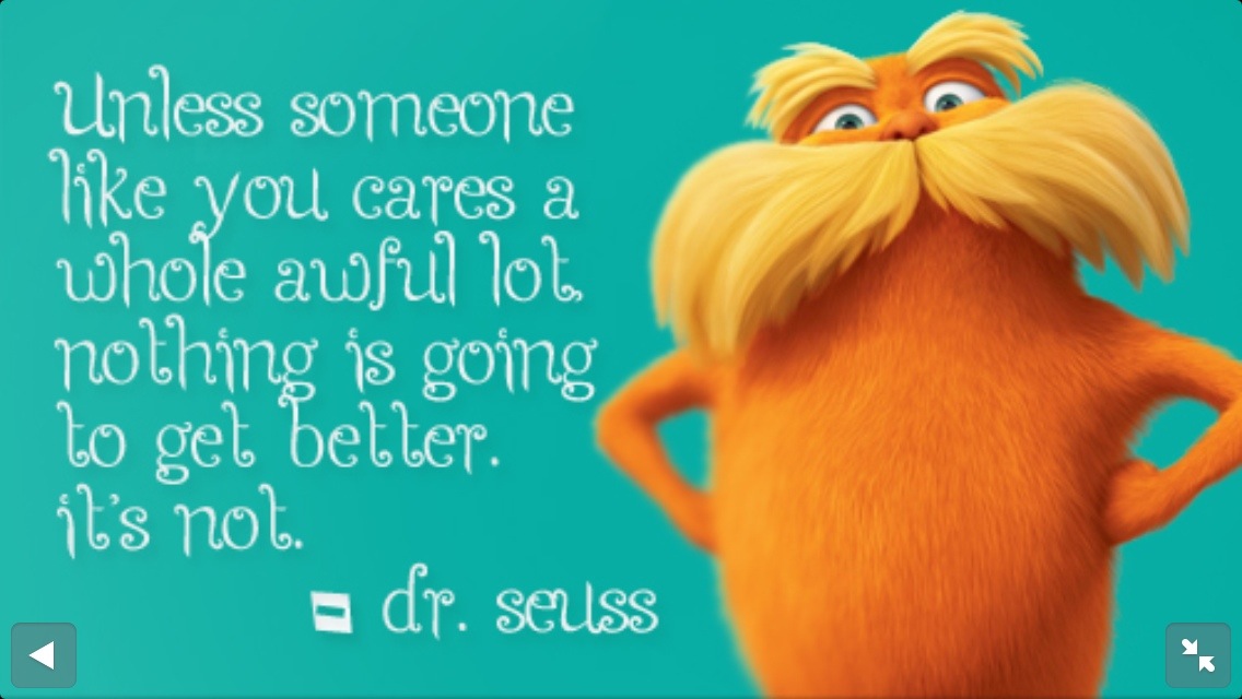 DR SEUSS QUOTES LORAX END image quotes at