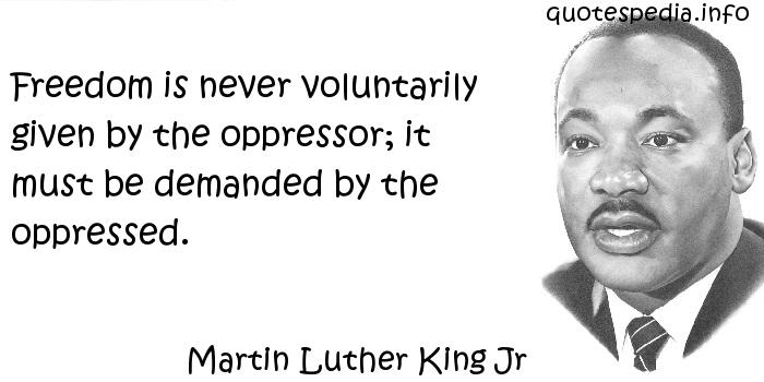 the ways of meeting oppression by martin luther king jr The ways of meeting oppression by martin luther king summary oppressed people deal with their oppression in three characteristic ways one way is acquiescence: the oppressed resign themselves to their doom. the ways of meeting oppression by martin luther king jr The ways of meeting oppression by martin luther king summary oppressed people deal with their oppression in three characteristic ways one way is acquiescence: the oppressed resign themselves to their doom.