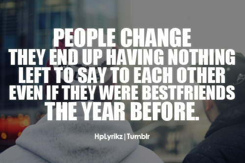 Quotes About Friendships Changing Inspiration Quotes About Close Friends Changing Funny How People Change Quotes About Friendships Changing Captivating Quotes About Close Friends Changing Funny How People Change