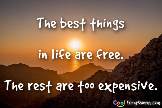 the best thing in life are free essay the best thing in life are free essay