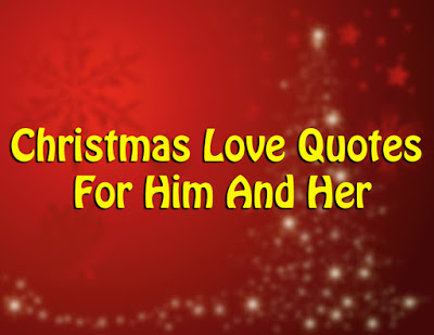 Top # 50+ Christmas Love Quotes For Him And Her Inspirational ...