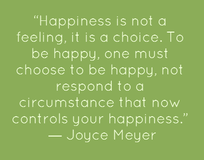 happiness-is-not-a-feeling-it-is-a-choic