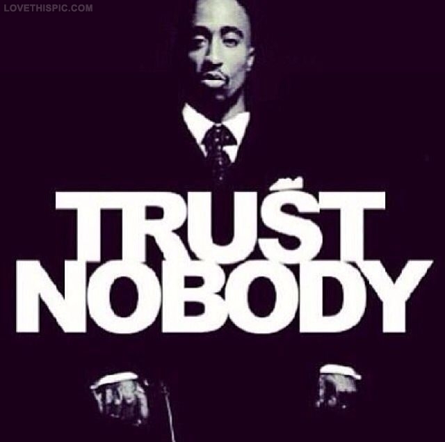 TRUST NOBODY QUOTES TUMBLR Image Quotes At Relatably Amazing Gangster Quote Tumblr TRUST NOBODY QUOTES TUMBLR Image Quotes At Relatably Amazing Gangster Quote Tumblr