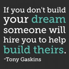 if-you-Dont-build-your-dream-someone-will-hire-you-to-help-build-theirs-quotes-from-Relatably-dot-com.jpg