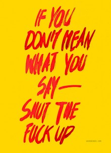 if-you-Dont-mean-what-you-say---shut-the-fuck-up-quotes-from-Relatably-dot-com.jpg