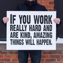 if-you-work-really-hard-and-are-kind--amazing-things-will-happen-quotes-from-Relatably-dot-com.jpg