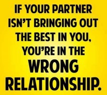 if-your-partner-isn-t-bringing-out-the-best-in-you--you-re-in-the-wrong-relationship-quotes-from-Relatably-dot-com.jpg