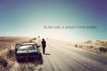 in-the-end--it-doesn-t-even-matter-quotes-from-Relatably-dot-com.jpg