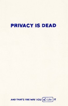 privacy-is-dead-and-that-s-the-way-you-like-it-quotes-from-Relatably-dot-com.jpg