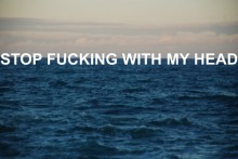 stop-fucking-with-my-head-quotes-from-Relatably-dot-com.jpg