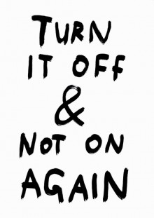 turn-it-off--and--not-on-again-quotes-from-Relatably-dot-com.jpg