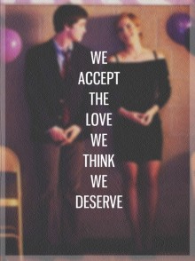 we-accept-the-love-we-think-we-deserve1-quotes-from-Relatably-dot-com.jpg
