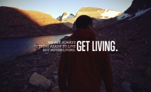 we-are-always-getting-ready-to-live-but-never-living-GET-LIVING-quotes-from-Relatably-dot-com.jpg