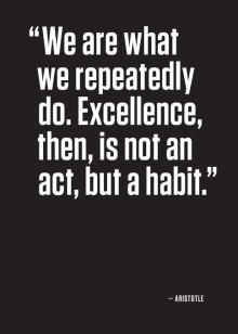 we-are-what-we-repeatedly-do-excellence--then--is-not-an-act--but-a-habit-quotes-from-Relatably-dot-com.jpg