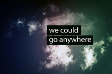 we-could-go-anywhere-quotes-from-Relatably-dot-com.jpg