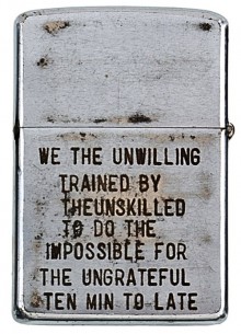 we-the-unwilling-trained-by-the-unskilled-to-do-the-impossible-for-the-ungrateful-ten-min-to-late-quotes-from-Relatably-dot-com.jpg