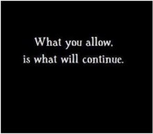 what-you-allow-is-what-will-continue-quotes-from-Relatably-dot-com.jpg