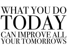 what-you-do-today-can-improve-all-your-tomorrows-quotes-from-Relatably-dot-com.jpg