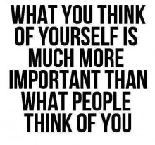 what-you-think-of-yourself-is-much-more-important-than-what-people-think-of-you-quotes-from-Relatably-dot-com.jpg